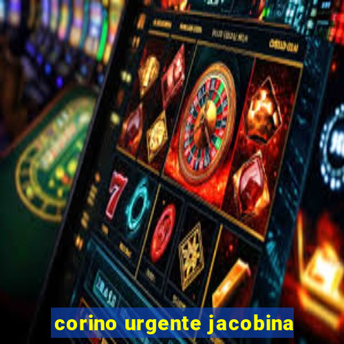 corino urgente jacobina